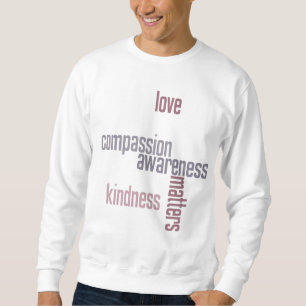 Güte-Angelegenheiten Sweatshirt