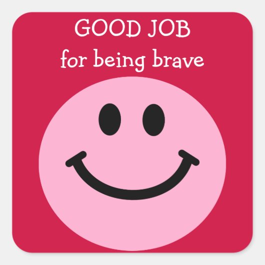 Gute Arbeit für ein tapferes rosa Gesicht Quadratischer Aufkleber (Vorderseite)