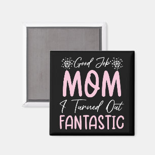 Gute Arbeit Mama lustige Mutter Geburtstag Niedlic Magnet