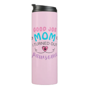 Gute Arbeit Mutter Tag Geschenk Pawsome Kitty Pink Thermosbecher