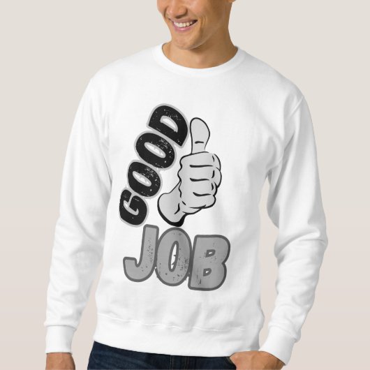 Gute Arbeit Sweatshirt (Vorderseite)