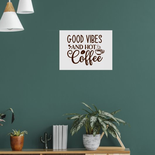 Gute Bilder und ein heißes Kaffeedesign Poster (Wohnzimmer 1)