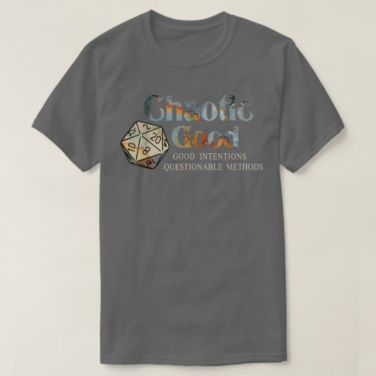 Gute, chaotische Absichten fragwürdige Methoden T-Shirt (Design vorne)