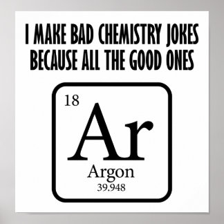 Gute Chemie Jokes Argon Funny Poster