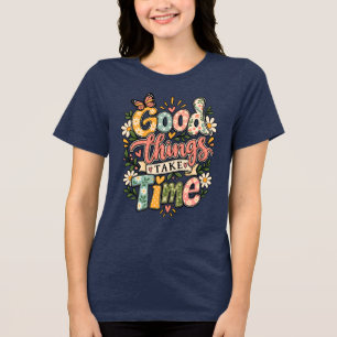 Gute Dinge Brauchen Zeit Floral T-Shirt Tri-Blend Shirt