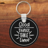 Gute Dinge brauchen Zeit Inspiration Schlüsselanhä Schlüsselanhänger (Vorderseite)