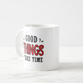 Gute Dinge brauchen Zeit Kaffeetasse (Vorderseite Links)