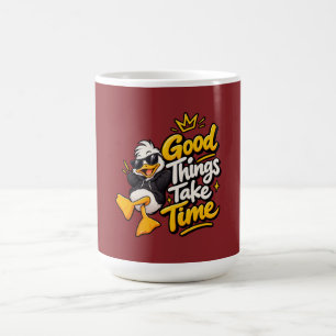 Gute Dinge Brauchen Zeit Lustiges Cooles Enten-T-S Kaffeetasse