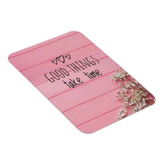 Gute Dinge brauchen Zeit Magnet (Rechte Seite)