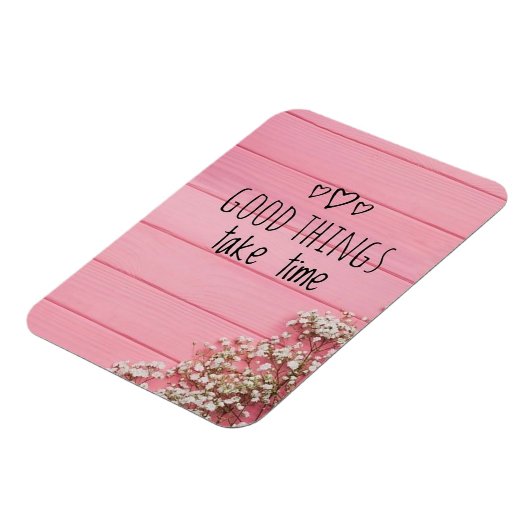 Gute Dinge brauchen Zeit Magnet (Linke Seite)