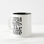 Gute Dinge brauchen Zeit, Motivierend und Inspirie Zweifarbige Tasse (Vorderseite Links)