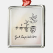 Gute Dinge Brauchen Zeit Ornament Aus Metall (Links)