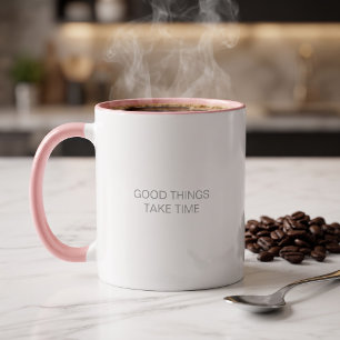 Gute Dinge Brauchen Zeit Positive Vibes Zitat Gesc Tasse