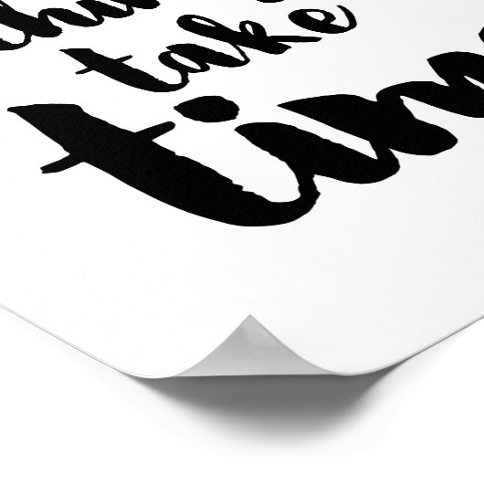 Gute Dinge brauchen Zeit Poster (Ecke)