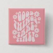 Gute Dinge brauchen Zeit Retro-Blume Button (Vorderseite)
