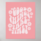 Gute Dinge brauchen Zeit Retro-Blume Poster (Vorne)