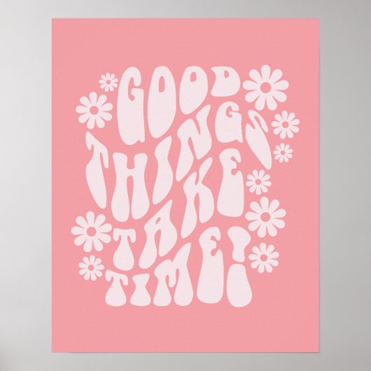 Gute Dinge brauchen Zeit Retro-Blume Poster (Vorne)