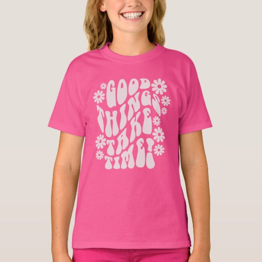 Gute Dinge brauchen Zeit Retro-Blume T-Shirt (Vorderseite)