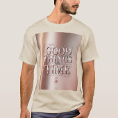 Gute Dinge Brauchen Zeit T-Shirt (Vorderseite)