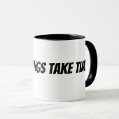 Gute Dinge brauchen Zeit Tasse (VorderseiteRechts)