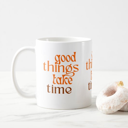 Gute Dinge brauchen Zeit Tasse (Mit Donut)