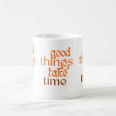 Gute Dinge brauchen Zeit Tasse (Mittel)