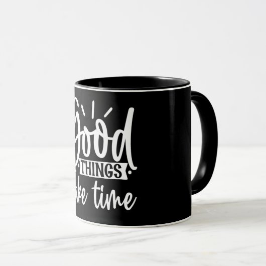 Gute Dinge brauchen Zeit Tasse (VorderseiteRechts)