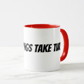 Gute Dinge brauchen Zeit Tasse (VorderseiteRechts)