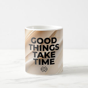 Gute Dinge Brauchen Zeit Tasse Motivationszitat Ma