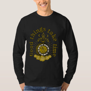 Gute Dinge brauchen Zeit Vintage-Inspirationszitat T-Shirt
