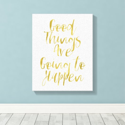 Gute Dinge Gold Leinwanddruck (Insitu (Holzboden))