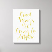 Gute Dinge Gold Leinwanddruck (Vorderseite)