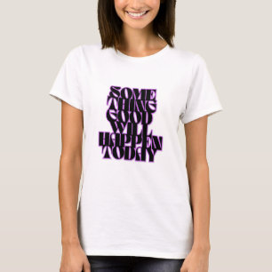 Gute Dinge, Inspiration, Manifestation, Grün T-Shirt