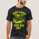 Gute Dinge Köder T-Shirt (Vorderseite)