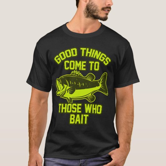 Gute Dinge Köder T-Shirt (Vorderseite)
