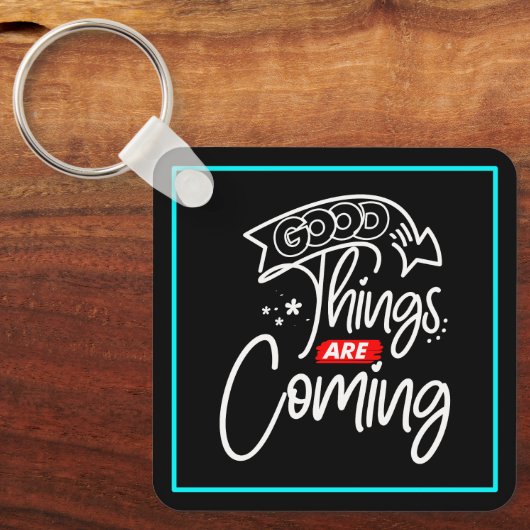Gute Dinge kommen - 97489 Schlüsselanhänger (Vorderseite)