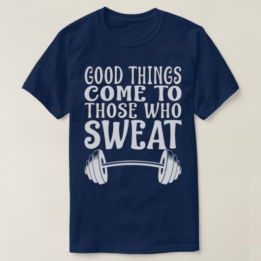 Gute Dinge kommen auf den Sweat Gym Lover Barbell T-Shirt (Design vorne)