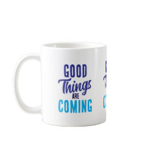 Gute Dinge kommen in die Tasse