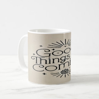 Gute Dinge kommen Kaffeetasse