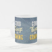 Gute Dinge kommen Mattglastasse (Vorderseite Links)