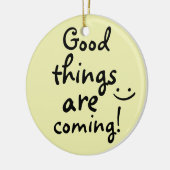 Gute Dinge kommen positive Inspiration Keramik Ornament (Links)