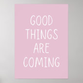 Gute Dinge kommen Poster (Vorne)