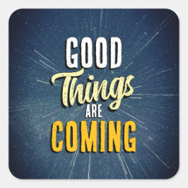 Gute Dinge kommen Quadratischer Aufkleber