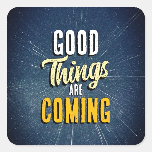 Gute Dinge kommen Quadratischer Aufkleber (Vorderseite)