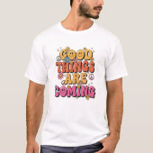 "Gute Dinge Kommen" Retro T-Shirt (Vorderseite)