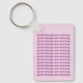 Gute Dinge kommen. Schlüsselanhänger (Vorderseite)