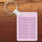 Gute Dinge kommen. Schlüsselanhänger (Vorderseite)