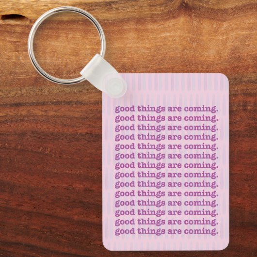 Gute Dinge kommen. Schlüsselanhänger (Vorderseite)