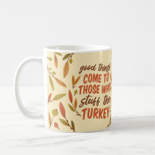 GUTE DINGE KOMMEN ZU DENEN, DIE DIE TÜRKEI STUDIER KAFFEETASSE