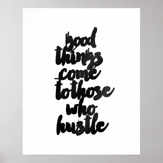 "Gute Dinge kommen zu denen, die Hektik" Poster (Vorne)